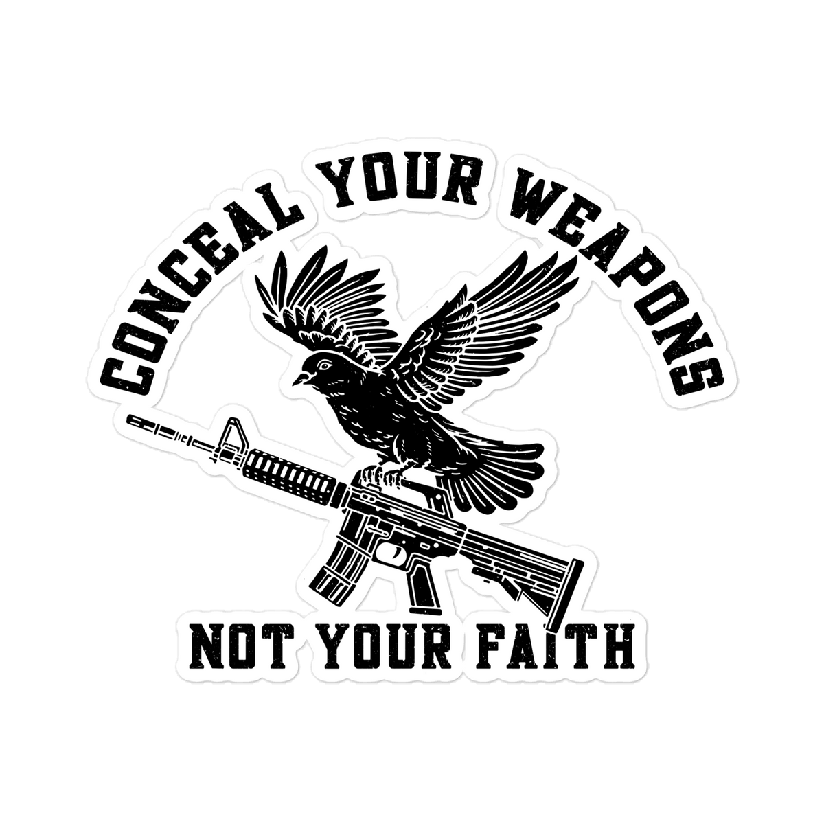 Conceal Your Weapons Not Your Faith die-cut sticker – dove over rifle, black and white